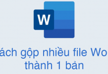 Cách gộp nhiều file word thành một bản thống nhất