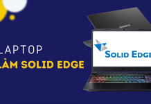 TOP 5 Laptop chạy Solid Edge tốt nhất dành cho dân kỹ thuật
